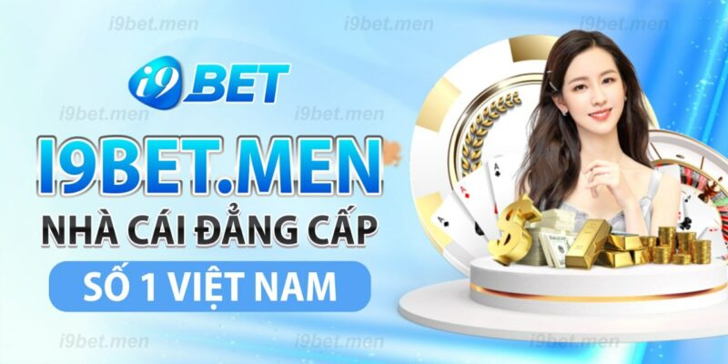 I9bet là nhà cái đắng cấp số 1 Việt Nam