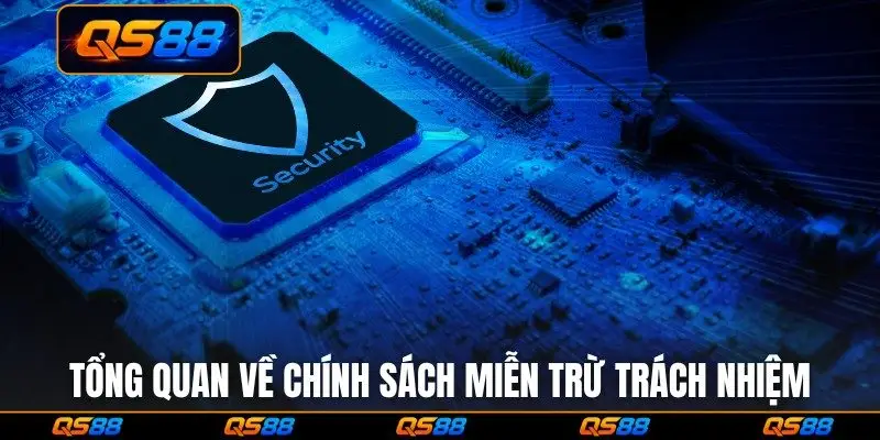 Tổng quan chung về chính sách miễn trừ trách nhiệm